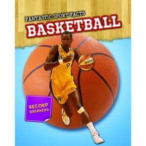 Basketball (Fantastic Sport Facts)