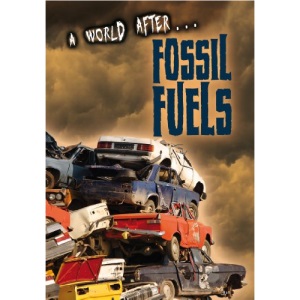 Fossil Fuels (A World After)