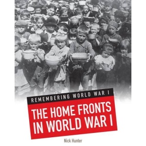 The Home Fronts in World War I (Remembering World War I)