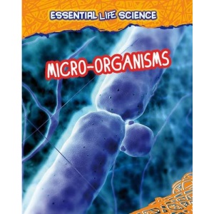 Micro-organisms (Essential Life Science)