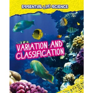 Variation and Classification (Essential Life Science)