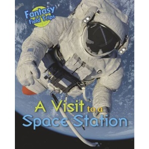 A Visit to a Space Station: Fantasy Field Trips