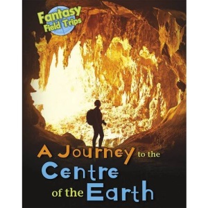 A Journey to the Centre of the Earth: Fantasy Field Trips