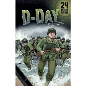 D-Day: 6 June 1944 (24-Hour History)
