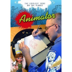 Animator (The Coolest Jobs on the Planet)