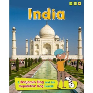 India: A Benjamin Blog and His Inquisitive Dog Guide (Country Guides, with Benjamin Blog and his Inquisitive Dog)