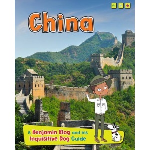 China: A Benjamin Blog and His Inquisitive Dog Guide (Country Guides, with Benjamin Blog and his Inquisitive Dog)
