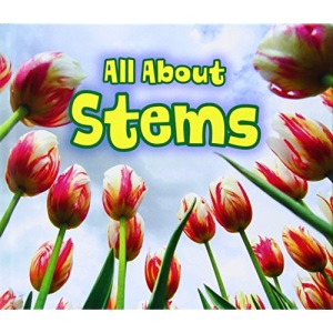 All About Stems (All About Plants)