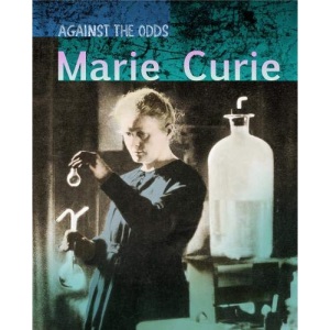 Marie Curie (Infosearch: Against the Odds Biographies)