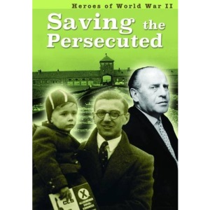 Saving the Persecuted (Ignite: Heroes of World War II)