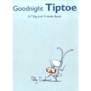 Goodnight Tiptoe (Tilly and Friends)