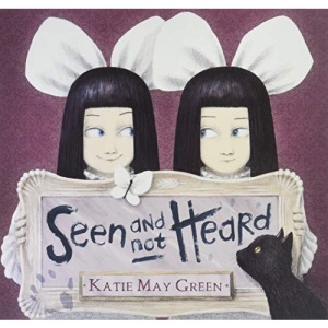 Seen and Not Heard