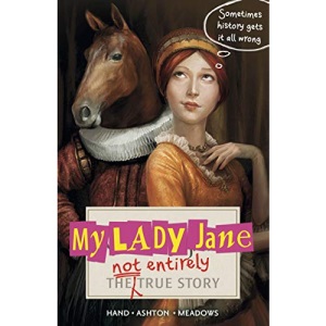 My Lady Jane: The Not Entirely True Story