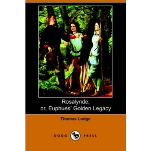 Rosalynde; Or, Euphues' Golden Legacy
