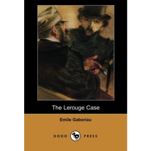 The Lerouge Case (Dodo Press): Well known novel from the French writer, novelist, and journalist, considered a pioneer of modern detective fiction.