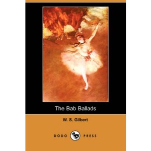 The Bab Ballads (Dodo Press)