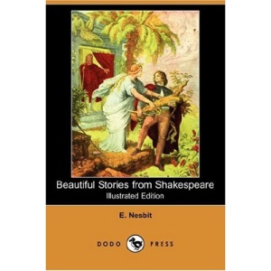 Beautiful Stories from Shakespeare (Illustrated Edition) (Dodo Press)