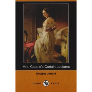 Mrs. Caudle's Curtain Lectures (Dodo Press)