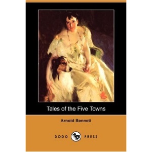 Tales of the Five Towns (Dodo Press)