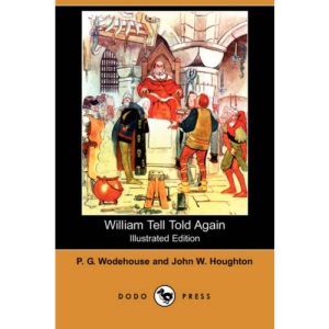 William Tell Told Again (Illustrated Edition) (Dodo Press)