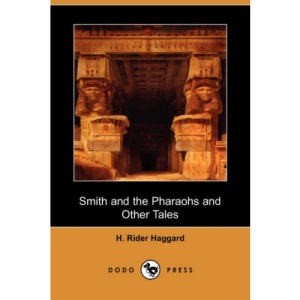 Smith and the Pharaohs and Other Tales (Dodo Press)