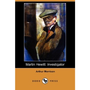 Martin Hewitt: Investigator (Dodo Press)