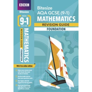 BBC Bitesize AQA GCSE (9-1) Maths Foundation Revision Guide inc online edition - 2023 and 2024 exams: for home learning, 2022 and 2023 assessments and exams (BBC Bitesize GCSE 2017)