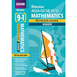 BBC Bitesize AQA GCSE (9-1) Maths Higher Revision Guide inc online edition - 2023 and 2024 exams: for home learning, 2022 and 2023 assessments and exams (BBC Bitesize GCSE 2017)