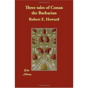 Three Tales of Conan the Barbarian