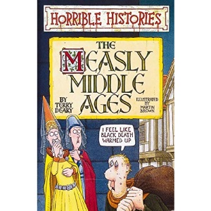Horrible Histories: Measly Middle Ages