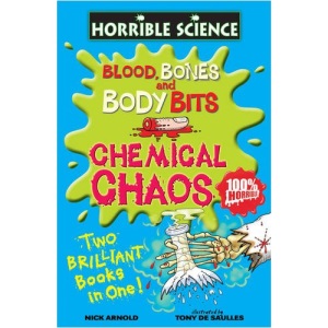 Blood, Bones and Body Bits and Chemical Chaos (Horrible Science)