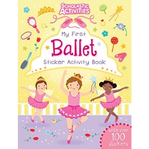 My First Ballet Sticker Activity Book (Scholastic Activities)