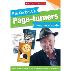 Pie Corbett's Page-Turners Teacher's Guide: for finely written, cracking stories to read aloud or read independently (Pie Corbett's Reading Spine)