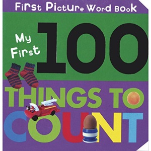 Chunky Board Book: 100 Things to Count (First Picture Word Book)