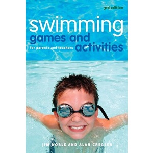 Swimming Games and Activities: For Parents and Teachers