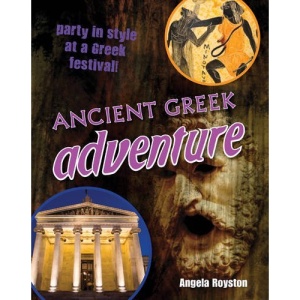 Ancient Greek Adventure!: Age 9-10, Average Readers (White Wolves Non Fiction)