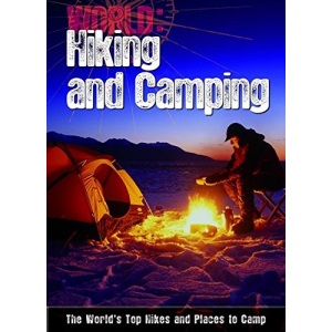 Hiking and Camping: The World's Top Hikes and Places to Camp (World Sports Guide)