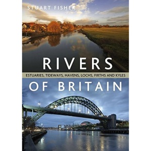 The Rivers of Britain: Estuaries, Tideways, Havens, Lochs, Firths and Kyles