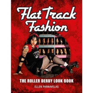 Flat Track Fashion: The Roller Derby Look Book