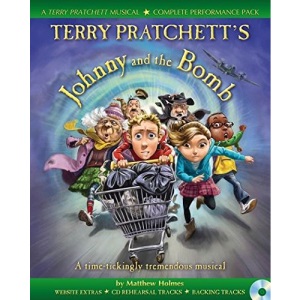 Collins Musicals – Terry Pratchett's Johnny and the Bomb: A time-tickingly tremendous musical