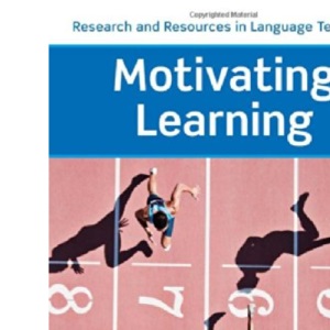 Motivating Learning (Research and Resources in Language Teaching)