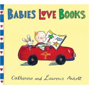 Babies Love Books (Anholt Family Favourites)