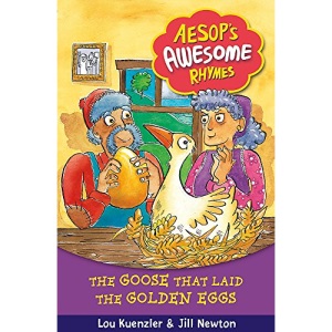 The Goose that Laid the Golden Eggs: Book 6 (Aesop's Awesome Rhymes)