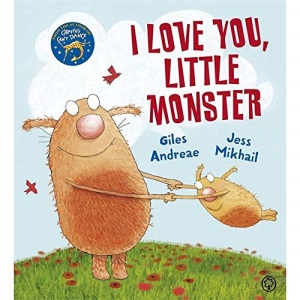 Giles Andreae I Love You Little Monster