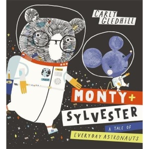 Monty and Sylvester A Tale of Everyday Astronauts