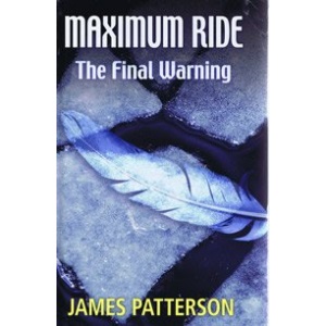 Maximum Ride: The Final Warning (Large Print Edition)