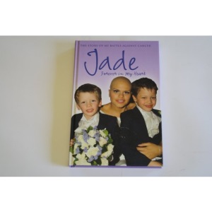 JADE Forever in My Heart the stopry of my battle against cancer