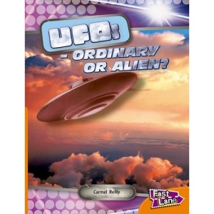 Fast Lane Orange Non Fiction Pack 8 Titles: Fast Lane Orange Non-Fiction - UFOS Ordinary or Alien: 61 (Fast Lane Orange Level L15)