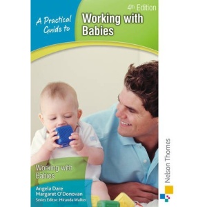 A Practical Guide to Working With Babies 4th Edition