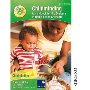Good Practice in Childminding A Handbook for the Diploma in Home-based Childcare 4th Edition